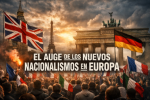 EL AUGE DE LOS NUEVOS NACIONALISMOS EN EUROPA